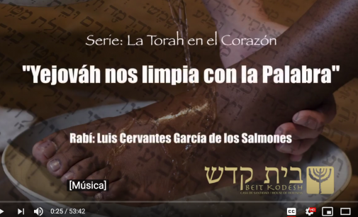 La Torah en el Corazón, #12: Yejovah nos limpia con la Palabra