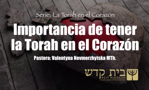 La Torah en el Corazón, #18: Importancia de tener la Torah en el corazón