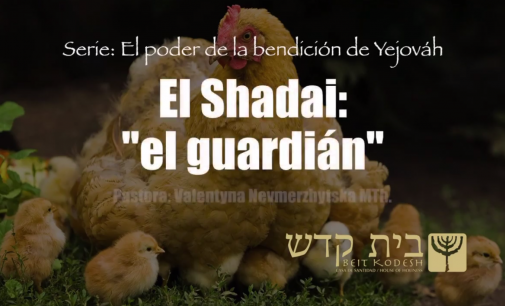 “El Shaddai “El Guardian”