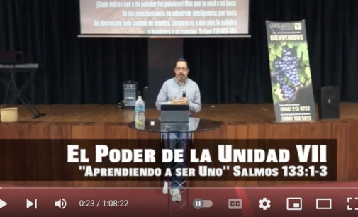 Serie: El Poder de la Unidad VII • “Aprendiendo a ser Uno” / Pastor Luis Cervantes Salmones MTh